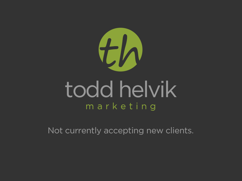 Todd Helvik Marketing...No longer accepting new clients